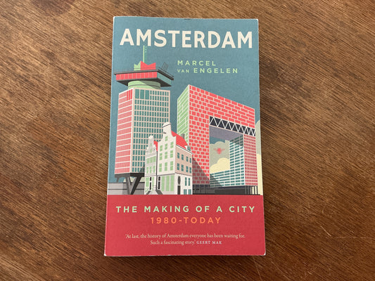 Amsterdam: The making of a city by Marcel van Engelen
