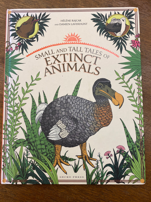 Small and Tall Tales of Extinct Animals. Hlne Rajcak and Damien Laverdunt