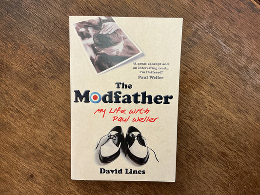 The Modfather: My Life with Paul Weller;My Life with Paul Weller by David Lines