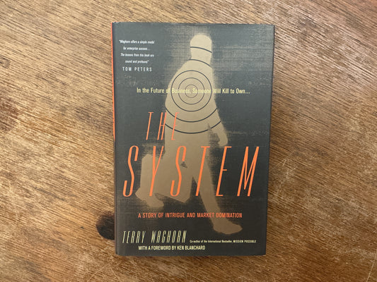 The System: A Story Of Intrigue And Market Domination by Terry Waghorn, Ken Blanchard