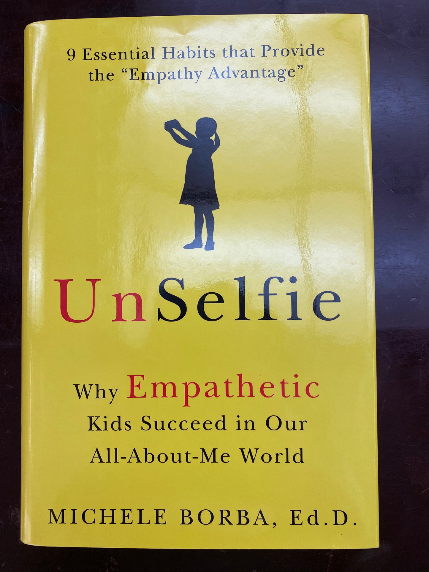 UnSelfie: Why Empathetic Kids Succeed in Our All-About-Me World