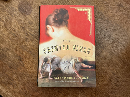 The Painted Girls by Cathy Marie Buchanan