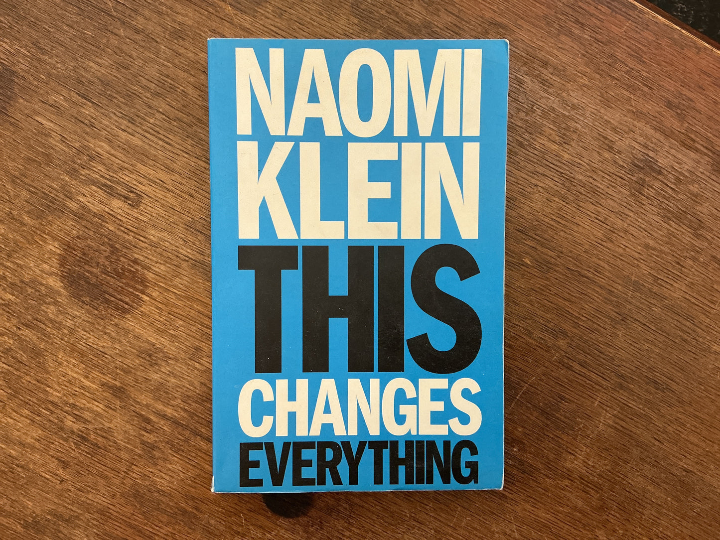 This Changes Everything : Capitalism vs. The Climate by Naomi Klein