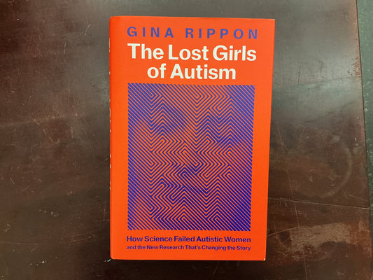 The Lost Girls of Autism by Gina Rippon
