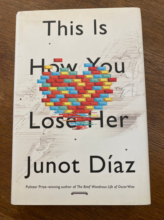 This Is How You Lose Her by Junot Díaz
