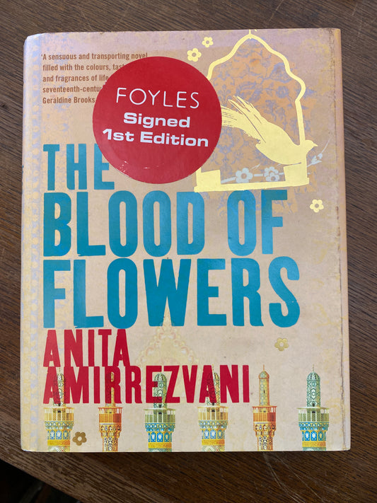 The Blood of Flowers by Anita Amirrezvani (first edition signed)