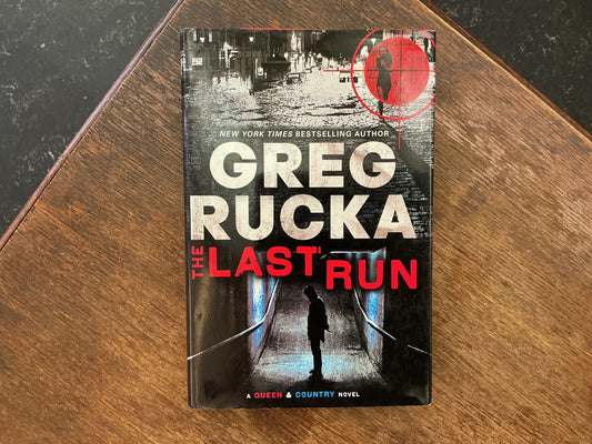 The Last Run: A Queen & Country Novel by Greg Rucka