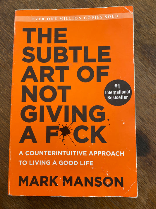 The Subtle Art of Not Giving a F*ck by Mark Manson