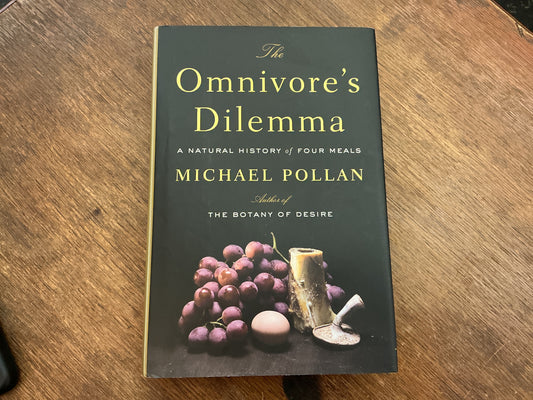 The Omnivore's Dilemma: A Natural History of Four Meals by Michael Pollan
