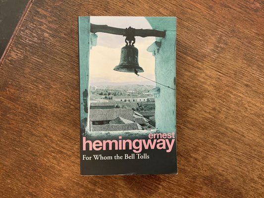 For Whom The Bell Tolls by Ernest Hemingway