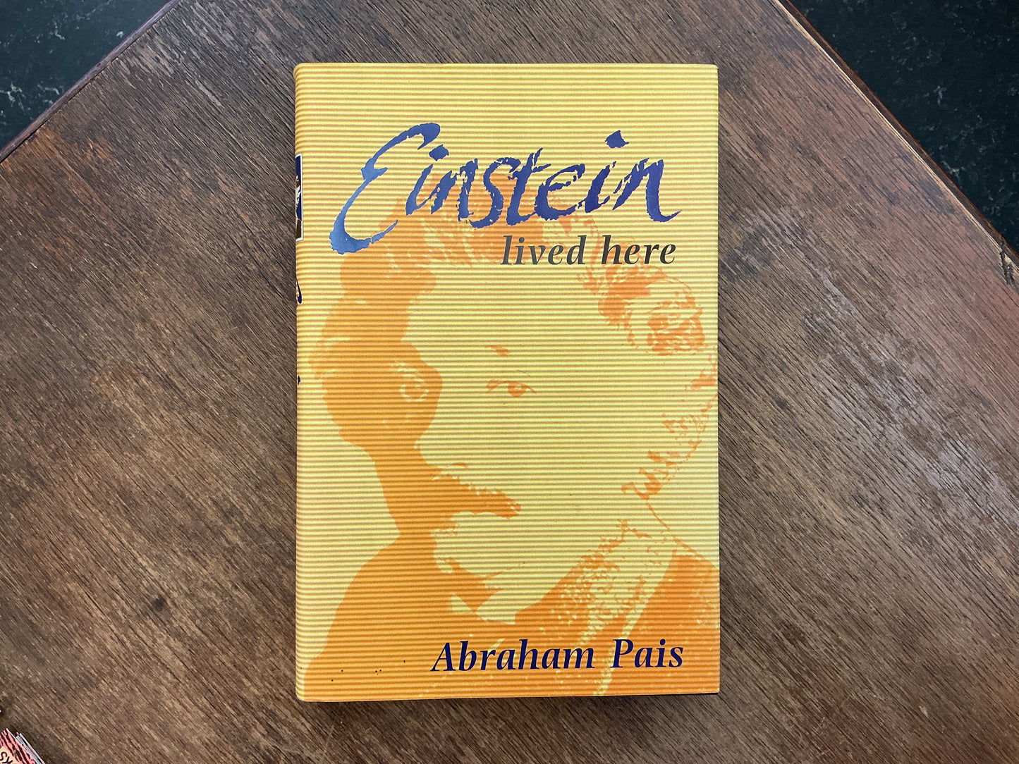 Einstein Lived Here: Essays for the Layman by Abraham Pais