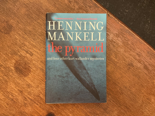 Pyramid: And Four Other Kurt Wallander Mysteries by Henning Mankell
