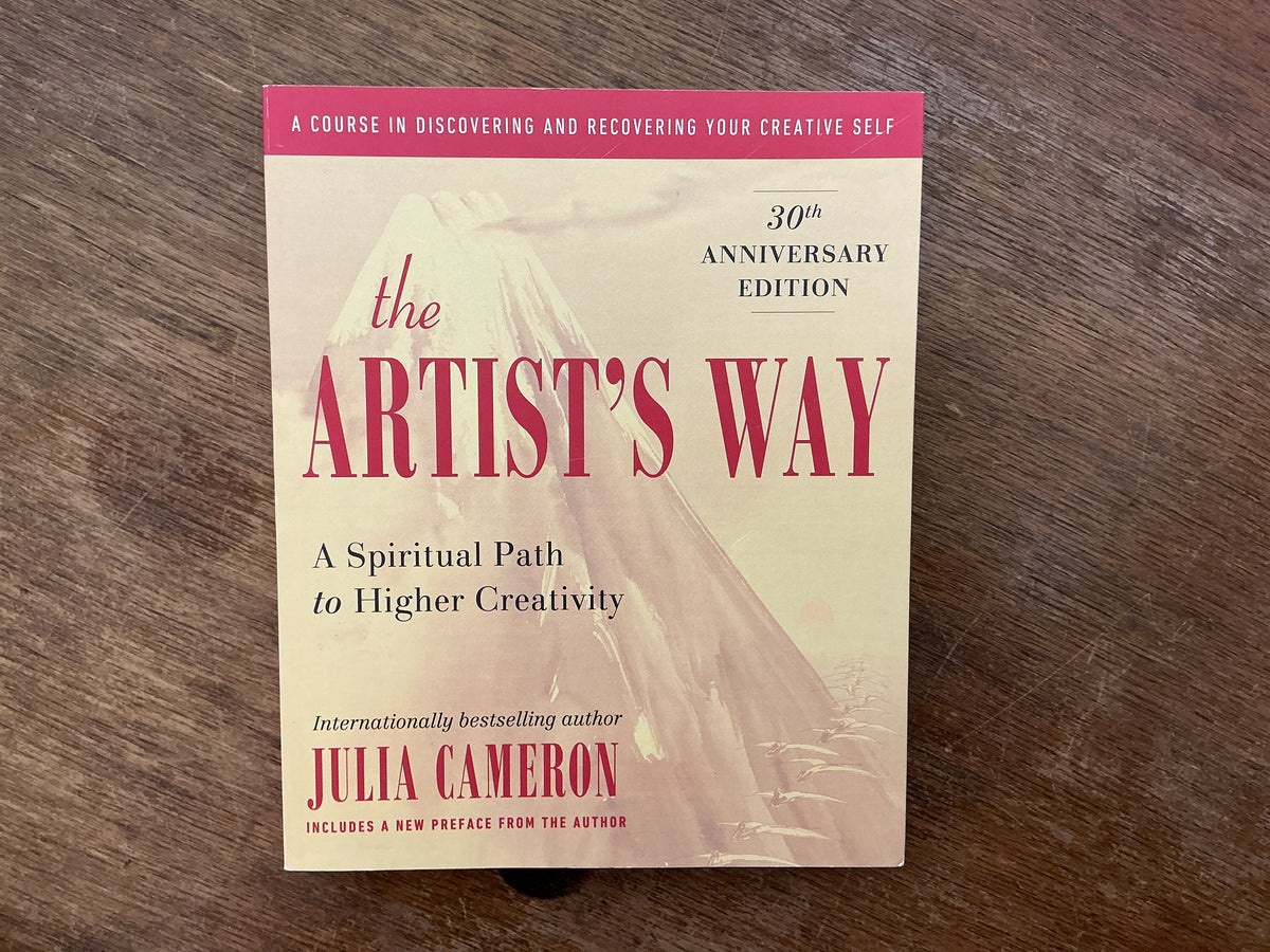 The Artist's Way: A Spiritual Path to Higher Creativity