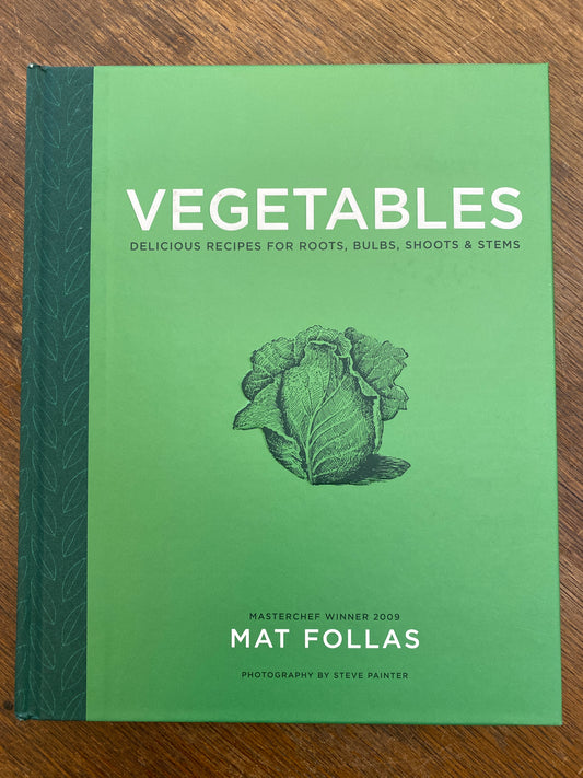 Vegetables- Delicious recipes for roots, bulbs, shoots and stems