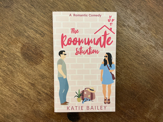 The Roommate Situation by Katie Bailey