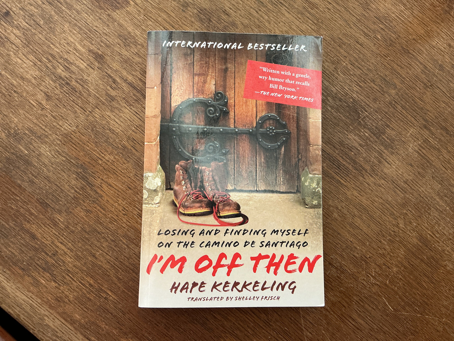 I'm Off Then: Losing and Finding Myself on the Camino de Santiago by Hape Kerkeling, Shelley Frisch