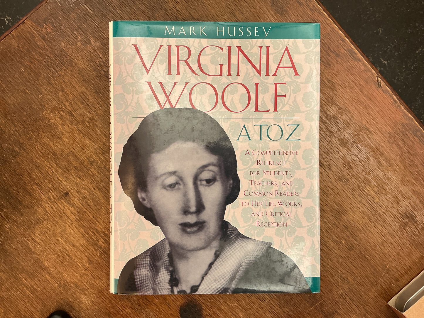 Virginia Woolf A to Z: A Comprehensive Reference for Students, Teachers and Common Readers to Her Life, Work and Critical Reception (Literary A to Z)