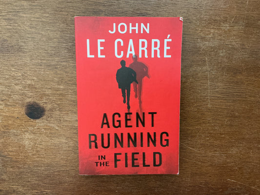 Agent Running in the Field by John Le Carré