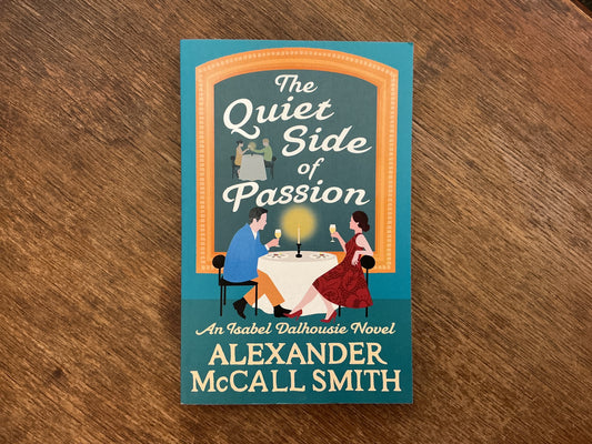 Quiet Side Of Passion (Isabel Dalhousie #10) by Alexander McCall Smith