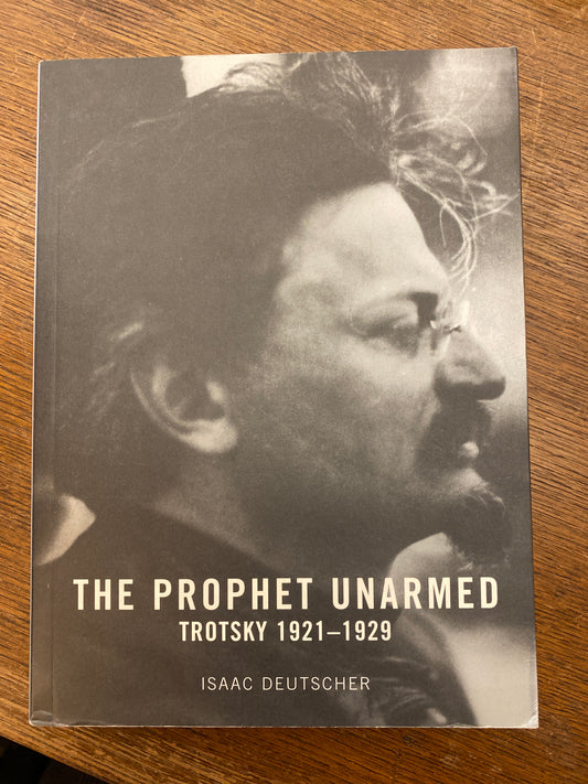 The Prophet Unarmed: Trotsky 1921-1929