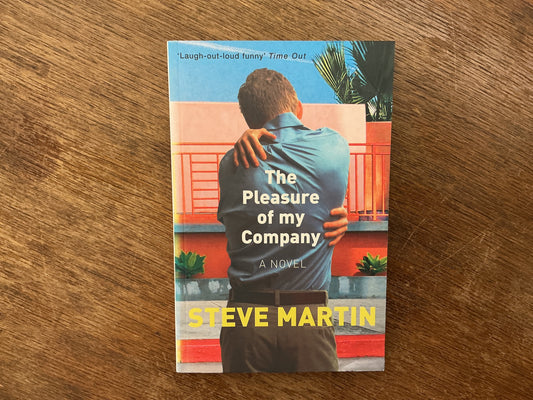 The Pleasure of My Company by Steve Martin