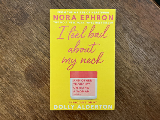 I Feel Bad About My Neck by Nora Ephron