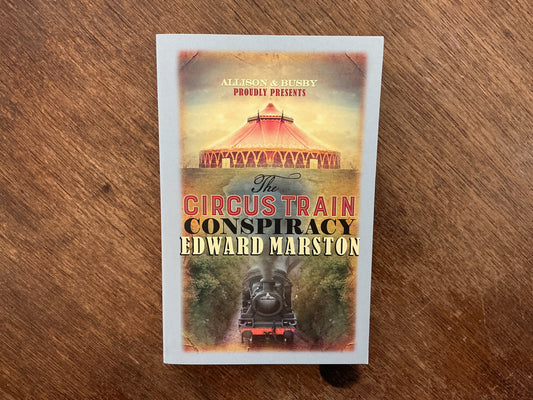 The Circus Train Conspiracy #14 (Railway Detective) by Edward Marston