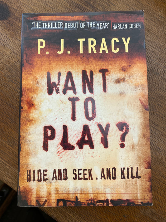 Want to Play? by P.J. Tracy