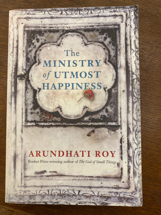 THE MINISTRY OF UTMOST HAPPINESS by Arundhati Roy