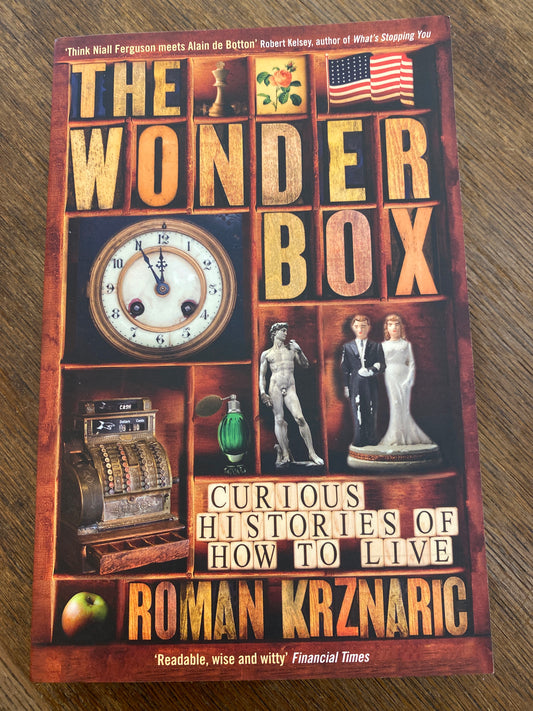 The Wonderbox: Curious histories of how to live by Roman Krznaric
