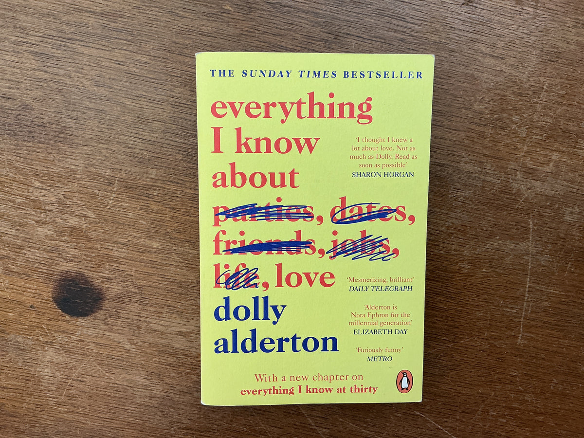 Everything I Know About Love by Dolly Alderton