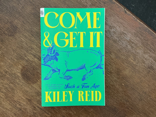 Come and Get It by Kiley Reid