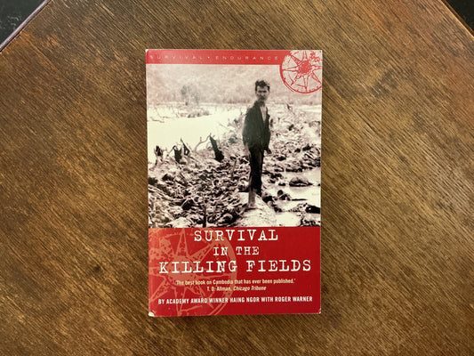 Survival in the Killing Fields by Haing Ngor