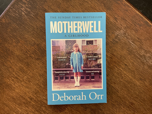 Motherwell: A Girlhood by Deborah Orr