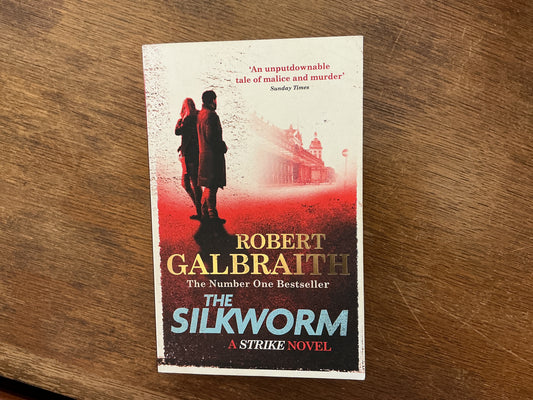 The Silkworm : Cormoran Strike Book 2 by Robert Galbraith