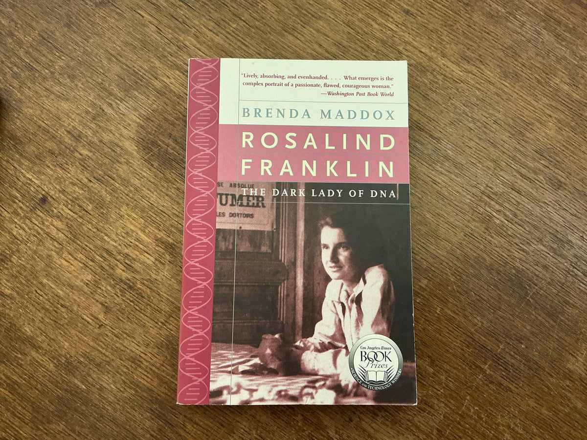 Rosalind Franklin: The Dark Lady of DNA by Brenda Maddox