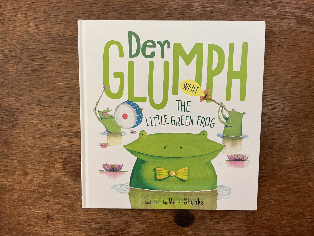Der Glumph Went the Little Green Frog (Aussie Nursery Rhymes) by Matt Shanks
