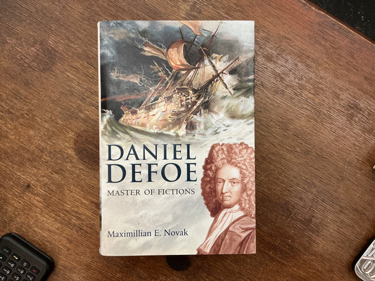 Daniel Defoe: Master of Fictions: His Life and Ideas
