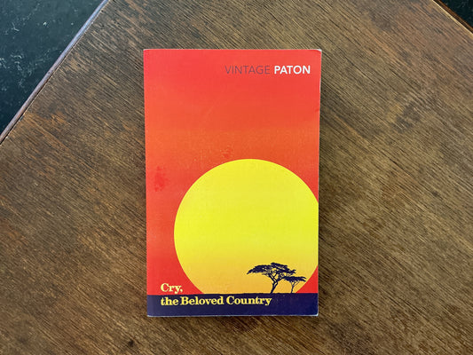 Cry, the beloved country by Alan Paton