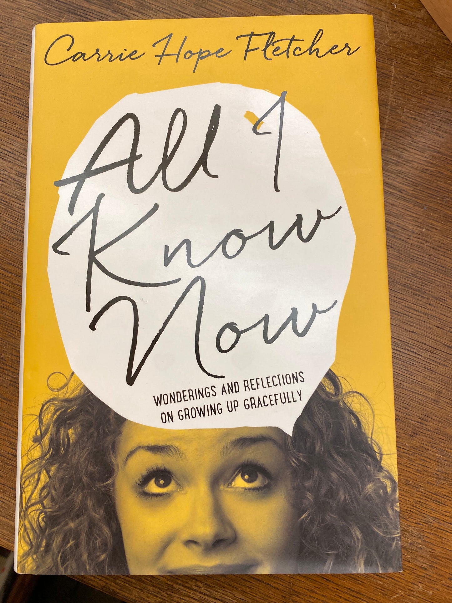 All I Know Now by Carrie Hope Fletcher