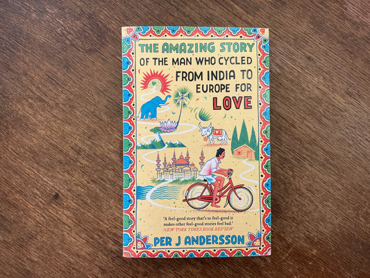 Amazing Story of the Man Who Cycled from India to Europe for Love