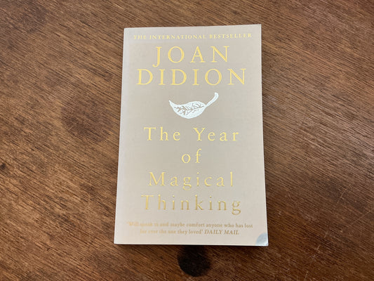 The Year of Magical Thinking by Joan Didion