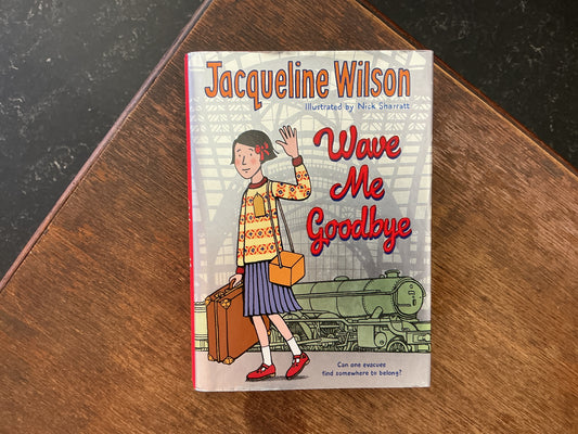 Wave Me Goodbye by Jacqueline Wilson