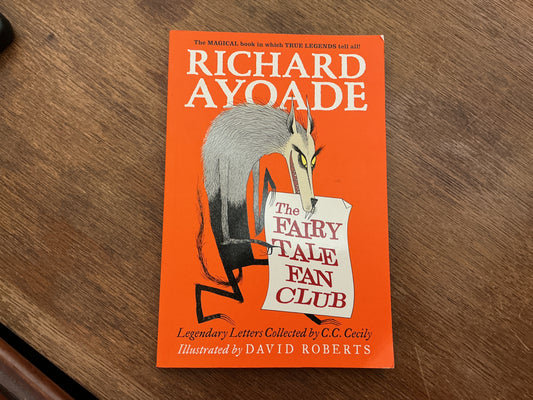 The Fairy Tale Fan Club Legendary Letters Collected by C.C. Cecily. by Richard Ayoade, David Roberts