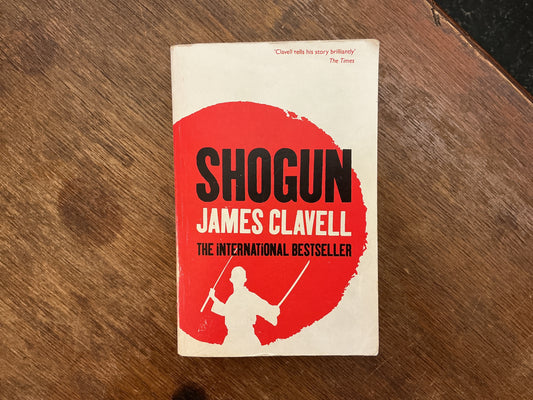 Shogun: Book One of the Asian Saga by James Clavell