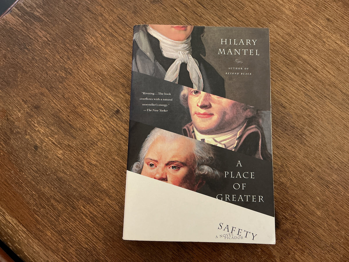 Place of Greater Safety  by Hilary Mantel