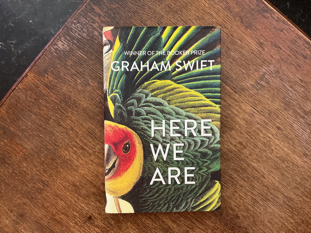 Here We Are by Graham Swift