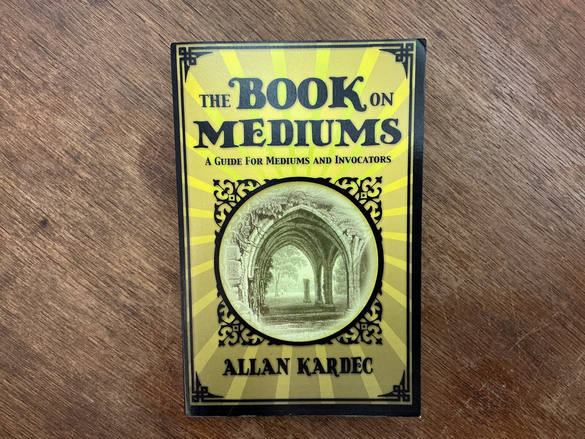 The Book on Mediums by Allan Kardec
