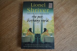 The Post- Birthday World by Lionel Shriver