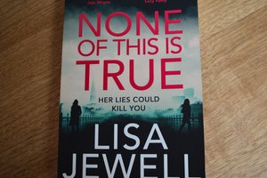 None of This is True by Lisa Jewell